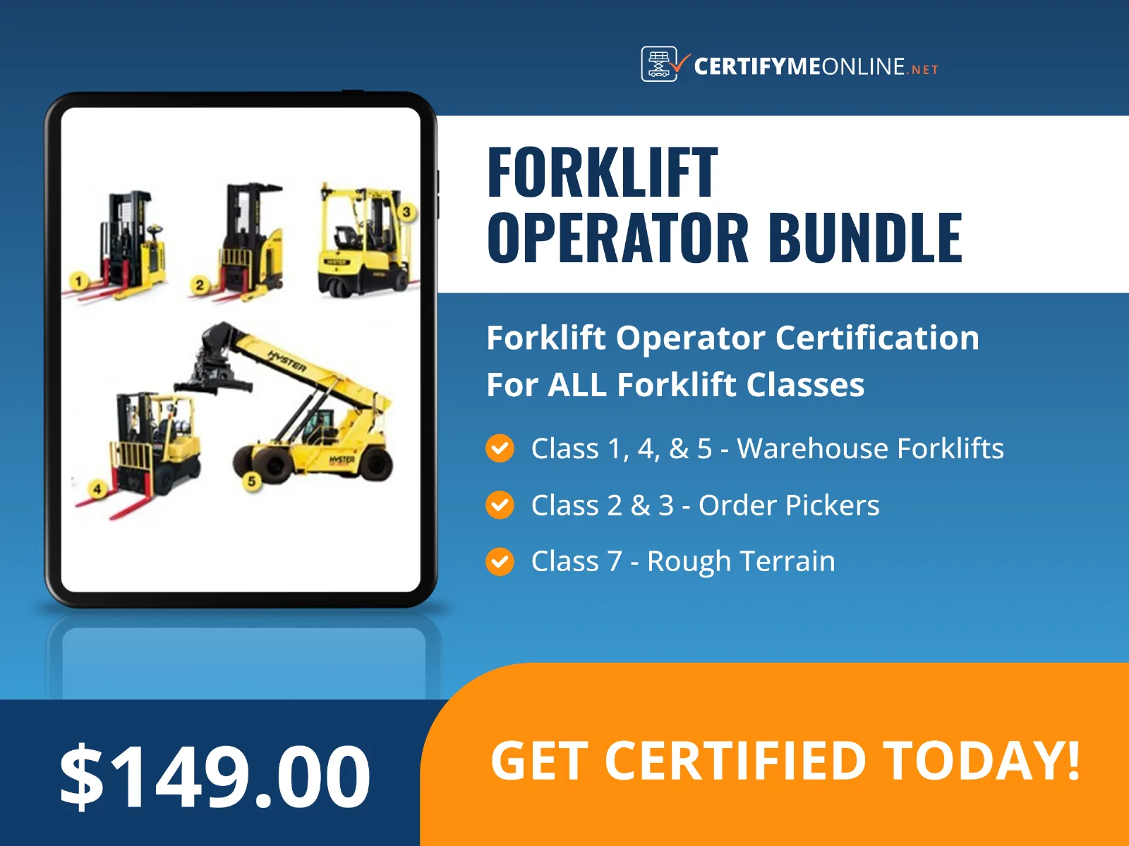 A digital ad displays the Forklift Operator Bundle for $149, listing forklift classes included and a "Get Certified Today" call to action. Images of various forklifts are shown on a tablet screen.