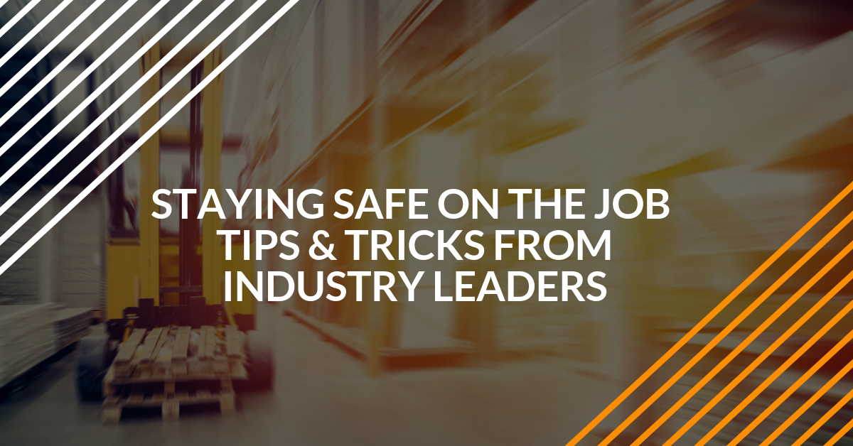 “Staying safe on the job: tips and tricks from industry leaders”