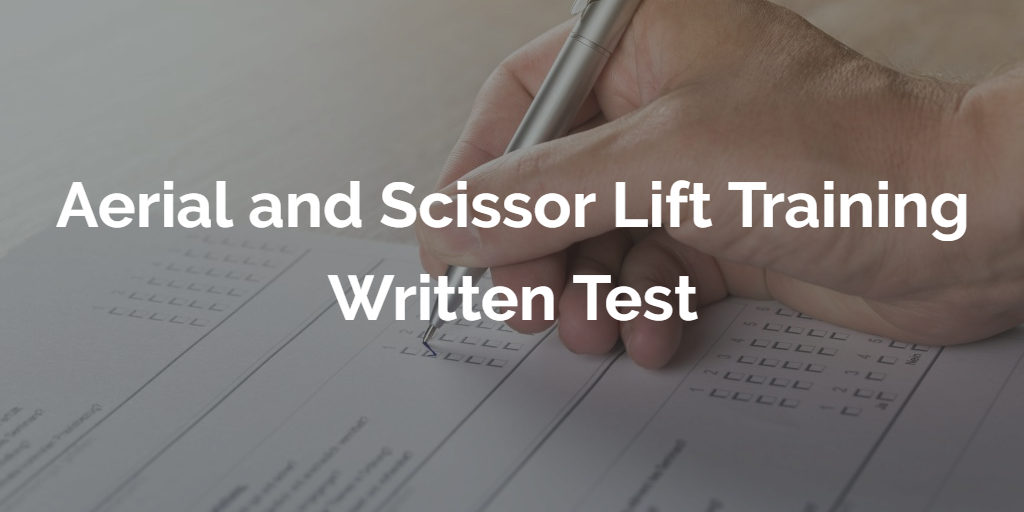 aerial and scissor lift training written test