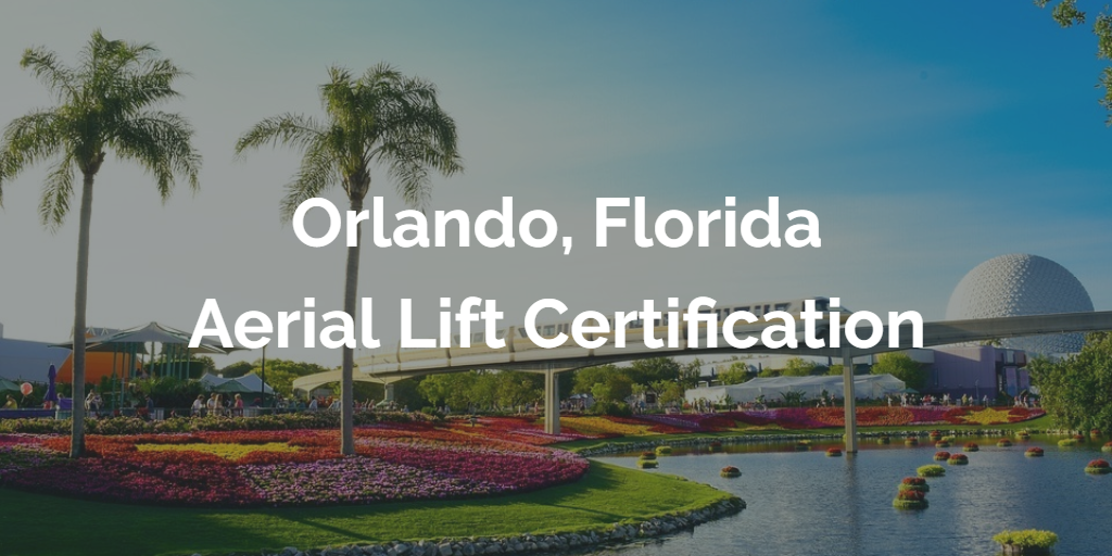 Orlando Aerial Lift Certification Get Certified Today